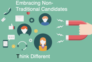 Embracing non - traditional candidates