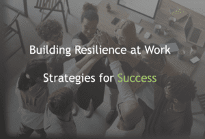 Building resilience at work