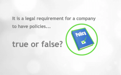It is a legal requirement for a company to have policies… true or false?