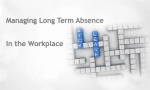 Managing long term absence in the workplace
