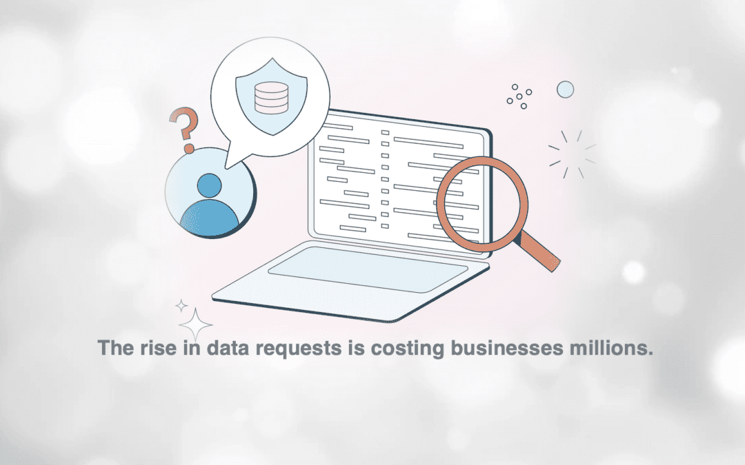 The rise in data requests is costing businesses millions.