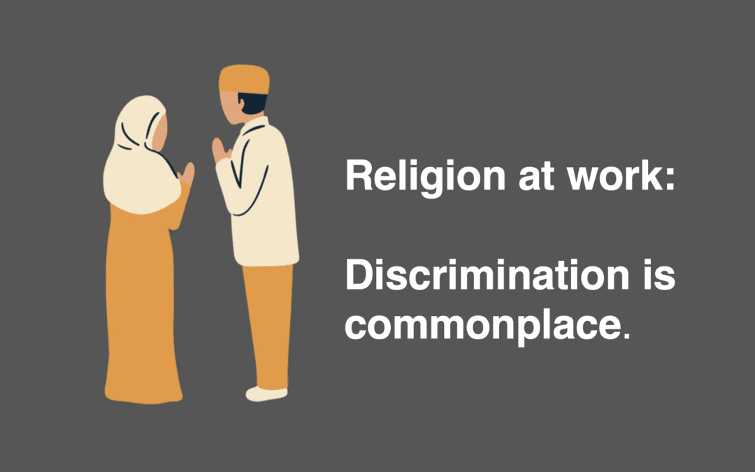 Religion at work: discrimination is commonplace