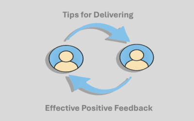 Tips for Delivering Effective Positive Feedback
