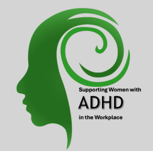 Supporting Women with ADHD in the Workplace