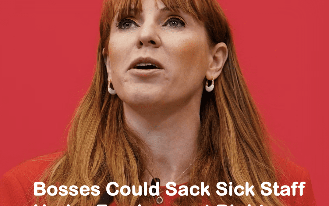 Bosses Could Sack Sick Staff Under Employment Rights Overhaul