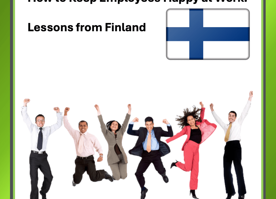 How to Keep Employees Happy at Work: Lessons from Finland