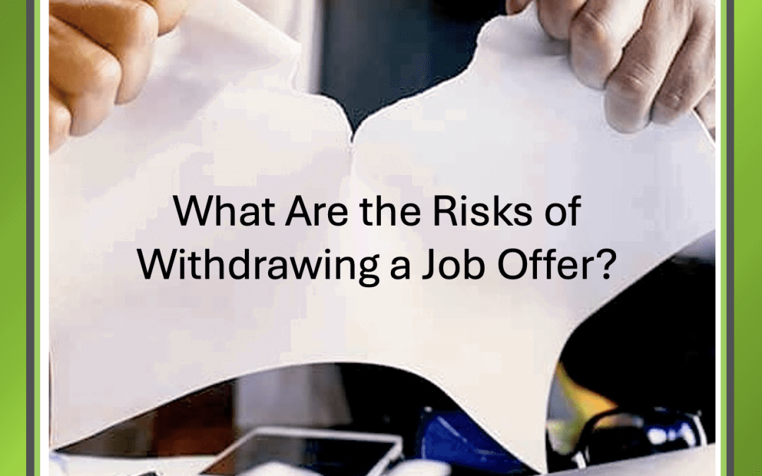 What Are the Risks of Withdrawing a Job Offer?
